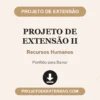 Projeto de Extensão II de Recursos Humanos pronto para download