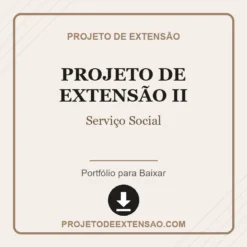 Projeto de Extensão II de Serviço Social pronto para download