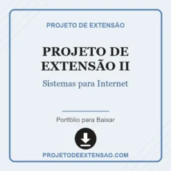 Projeto de Extensão II de Sistemas para Internet pronto para download