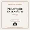Projeto de Extensão II de Teologia pronto para download