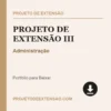 Projeto de Extensão III de Administração pronto para download