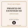 Projeto de Extensão III de Administração pronto para download