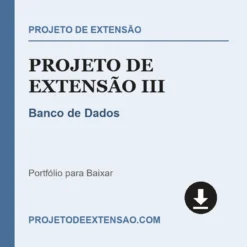 Projeto de Extensão III de Banco de Dados pronto para download