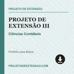 Projeto de Extensão III de Ciências Contábeis pronto para download
