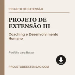 Projeto de Extensão III de Coaching e Desenvolvimento Humano pronto para download