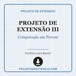 Projeto de Extensão III de Computação em Nuvem pronto para download
