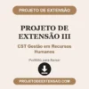 Projeto de Extensão III de CST Gestão em Recursos Humanos pronto para download
