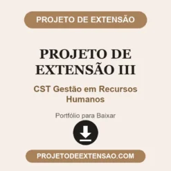 Projeto de Extensão III de CST Gestão em Recursos Humanos pronto para download