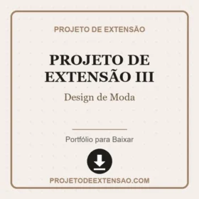 Projeto de Extensão III Design de Moda