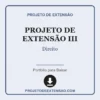 Projeto de Extensão III de Direito pronto para download