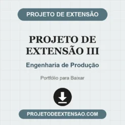 Projeto de Extensão III de Engenharia de Produção pronto para download