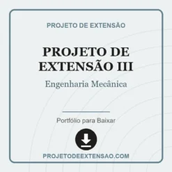 Projeto de Extensão III de Engenharia Mecânica pronto para download