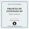 Projeto de Extensão III de Gestão Ambiental pronto para download
