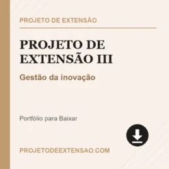 Projeto de Extensão III de Gestão da inovação pronto para download