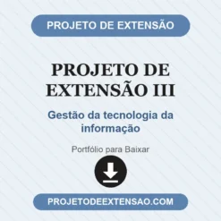 Projeto de Extensão III de Gestão da tecnologia da informação pronto para download