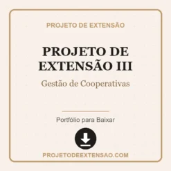 Projeto de Extensão III de Gestão de Cooperativas pronto para download