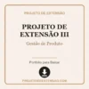 Projeto de Extensão III de Gestão de Produto pronto para download