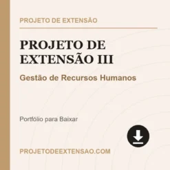 Projeto de Extensão III de Gestão de Recursos Humanos pronto para download