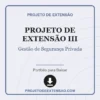 Projeto de Extensão III de Gestão de Segurança Privada pronto para download