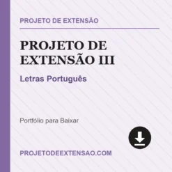 Projeto de Extensão III de Letras Português pronto para download
