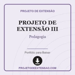 Projeto de Extensão III de Pedagogia pronto para download