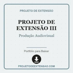 Projeto de Extensão III de Produção Audiovisual pronto para download