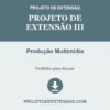 Projeto de Extensão III de Produção Multimídia pronto para download