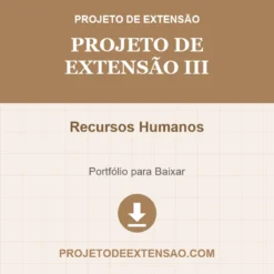Projeto de Extensão III de Recursos Humanos pronto para download