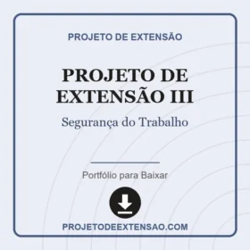 Projeto de Extensão III Segurança do Trabalho