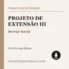 Projeto de Extensão III de Serviço Social pronto para download
