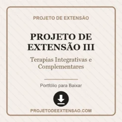 Projeto de Extensão III de Terapias Integrativas e Complementares pronto para download
