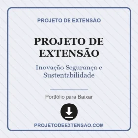 Projeto de Extensão Inovação Segurança e Sustentabilidade