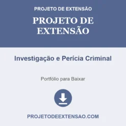 Projeto de Extensão de Investigação e Perícia Criminal pronto para download