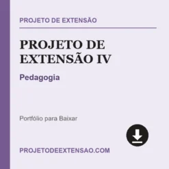 Projeto de Extensão IV de Pedagogia pronto para download