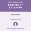 Projeto de Extensão de Pedagogia pronto para download