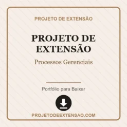 Projeto de Extensão de Processos Gerenciais pronto para download
