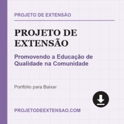 Projeto de Extensão de Promovendo a Educação de Qualidade na Comunidade pronto para download