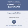 Projeto de Extensão de Segurança Pública pronto para download