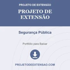 Projeto de Extensão de Segurança Pública pronto para download