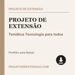Projeto de Extensão de Temática Tecnologia para todos pronto para download