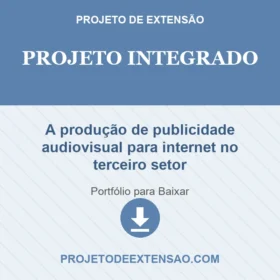 Projeto Integrado A produção de publicidade audiovisual para internet no terceiro setor