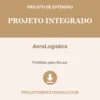 Projeto Integrado de AeroLogistics pronto para download