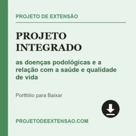 Projeto Integrado as doenças podológicas e a relação com a saúde e qualidade de vida