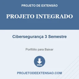 Projeto Integrado Cibersegurança 3 Semestre