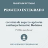 Projeto Integrado de corretora de seguros agrícolas confiança Sebastião Medeiros pronto para download