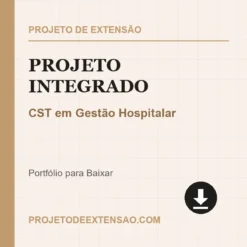 Projeto Integrado de CST em Gestão Hospitalar pronto para download