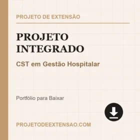 PROJETO INTEGRADO CST EM GESTÃO HOSPITALAR