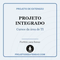 Projeto Integrado de Cursos da área de TI pronto para download