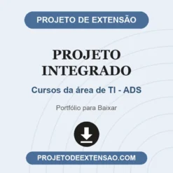 Projeto Integrado de Cursos da área de TI - ADS pronto para download