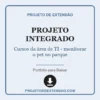 Projeto Integrado de Cursos da área de TI - monitorar o pet no parque pronto para download